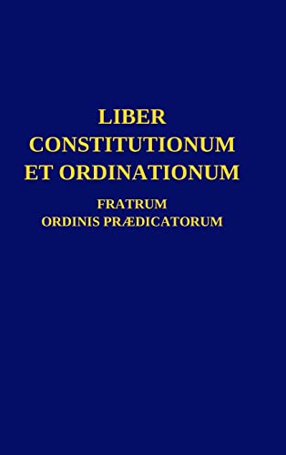 Liber Constitutionum et Ordinationum Fratrum Ordinis Prædicatorum von Lulu.com